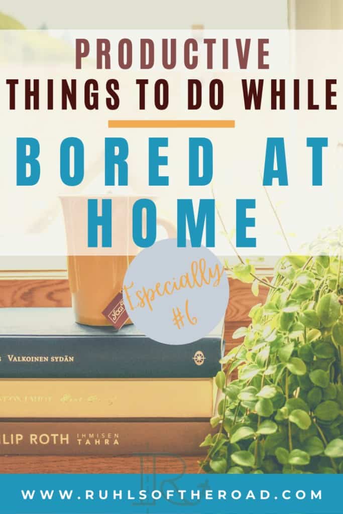 10 Ideas For Fun And Productive Things To Do Bored At Home